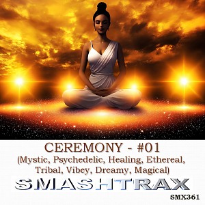 CEREMONY - #01 (Mystic, Psychedelic, Healing, Ethereal, Tribal, Vibey, Dreamy, Magical)