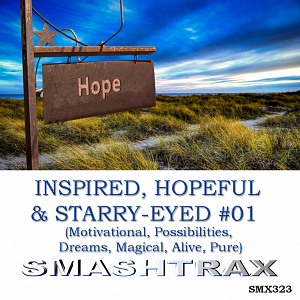 INSPIRED, HOPEFUL & STARRY-EYED - #01 (Motivational, Possibilities, Dreams, Magical, Alive, Pure)