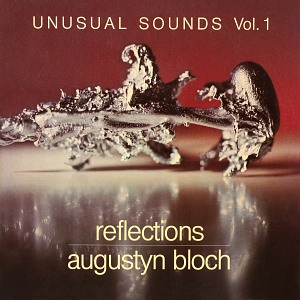 UNUSUAL SOUNDS Vol. 1 Reflections Augustyn Bloch