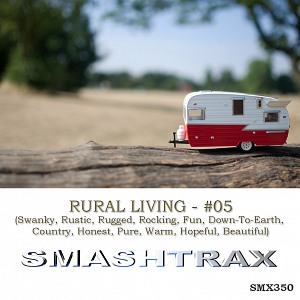 RURAL LIVING - #05 (Swanky, Rustic, Rugged, Rocking, Fun, Down-To-Earth, Country, Honest, Pure, Warm, Hopeful, Beautiful)