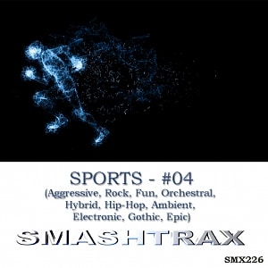 Sports Vol. 04 (Aggressive, Rock, Fun, Orchestral, Hybrid, Hip-Hop, Ambient, Electronic, Gothic, Epic)