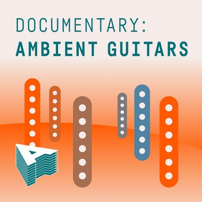 AU193 Documentary: Ambient Guitars