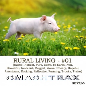 RURAL LIVING - #01 (Rustic, Honest, Pure, Down-To-Earth, Fun, Beautiful, Innocent, Rugged, Warm, Cheery, Hopeful, Americana, Rocking, Reflective, Farm