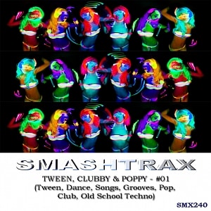 TWEEN, CLUBBY & POPPY - #01 - (Tween, Dance, Songs, Grooves, Pop, Club, Old School Techno)