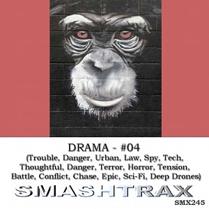DRAMA - #04 (Trouble, Danger, Urban, Law, Spy, Tech, Thoughtful, Danger, Terror, Horror, Tension, Battle, Conflict, Chase, Epic, Sci-Fi, Deep Drones)
