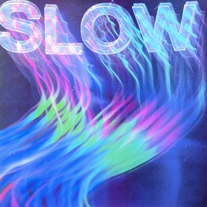 SLOW