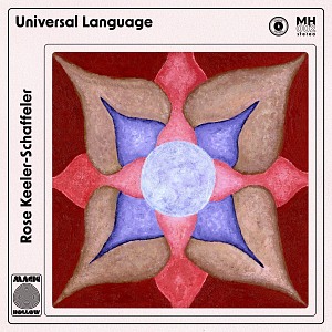 ROSE KEELER-SCHAFFELER - UNIVERSAL LANGUAGE