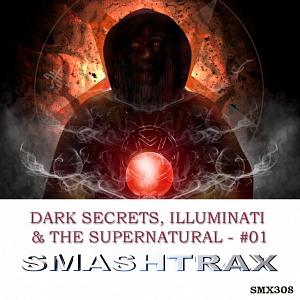 DARK SECRETS, ILLUMINATI AND THE SUPERNATURAL - #01