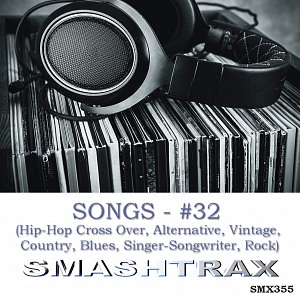 SONGS - #32 (Hip-Hop Cross Over, Alternative, Vintage, Country, Blues, Singer-Songwriter, Rock)