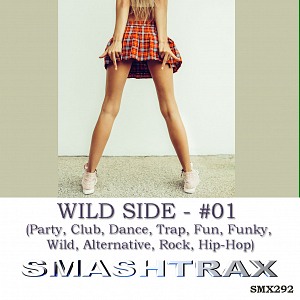 WILD SIDE - #01 (Party, Club, Dance, Trap, Fun, Funky, Wild, Alternative, Rock, Hip-Hop)
