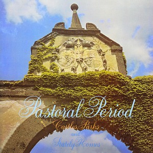 PASTORAL PERIOD. Castles, Parks and Stately Homes.