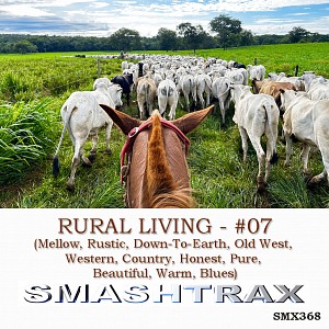 RURAL LIVING - #07 (Mellow, Rustic, Down-To-Earth, Old West, Western, Country, Honest, Pure, Beautiful, Warm, Blues)