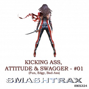 KICKING ASS, ATTITUDE & SWAGGER - #01 (Fun, Edgy, Bad-Ass)