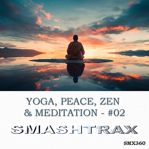 YOGA, PEACE, ZEN AND MEDITATION - #02 (Savasana, Peace, Tranquility, Yoga Flows, Beauty, Magical, New Age, Chill, Vibey, Warm, Dreamy)