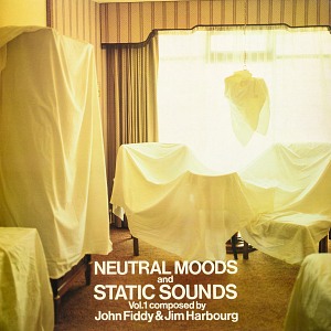 NEUTRAL MOODS AND STATIC SOUNDS