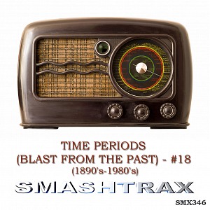TIME PERIODS (BLAST FROM THE PAST) - #18 (1890's-1980's)