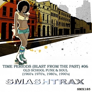 Time Periods Vol. 6 - OLD SCHOOL FUNK & SOUL (1960's 1970's, 1980's, 1990's)