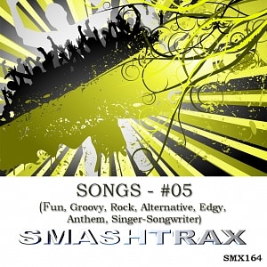 Songs Vol. 5  (Fun, Groovy, Rock, Alternative, Edgy, Anthem, Sngwtr)