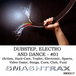 Dubstep, Electro And Dance Vol. 01 (Action, Hard-Core, Trailer, Electronic, Sports, Video Game, Songs, Cues, Club, Fun)