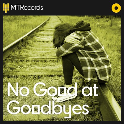 No Good at Goodbyes