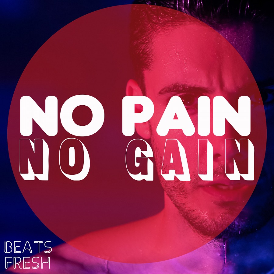 No Pain No Gain