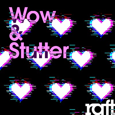 Wow & Stutter