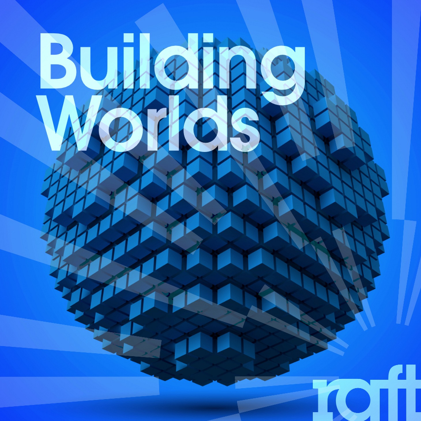 Building Worlds