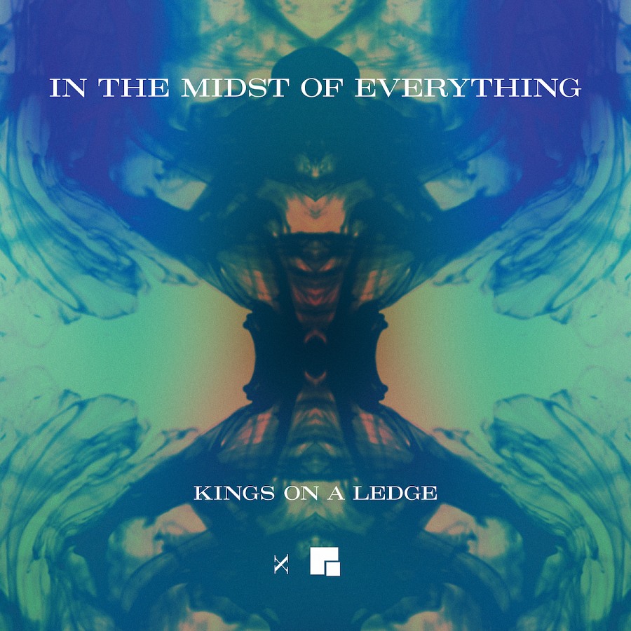 KINGS ON A LEDGE - In The Midst Of Everything