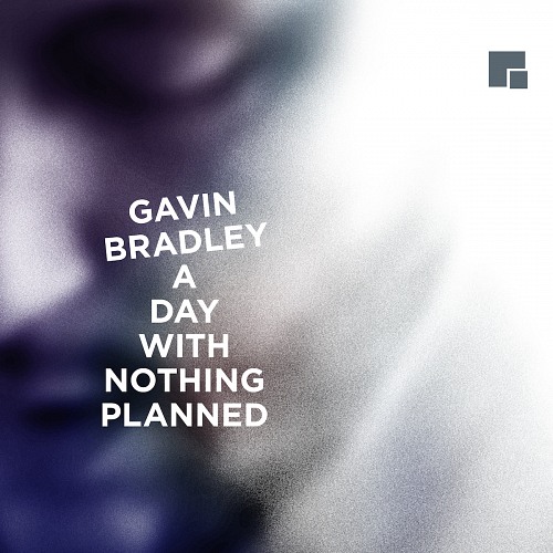 Gavin Bradley - A Day With Nothing Planned