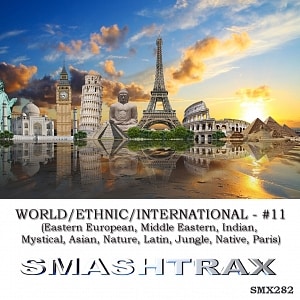 WORLD/ETHNIC/INTERNATIONAL - #11 (Eastern European, Middle Eastern, Indian, Mystical, Asian, Nature, Latin, Jungle, Native, Paris)