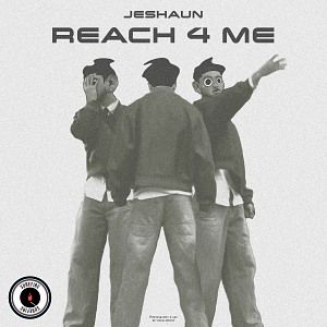 JESHAUN - REACH 4 ME