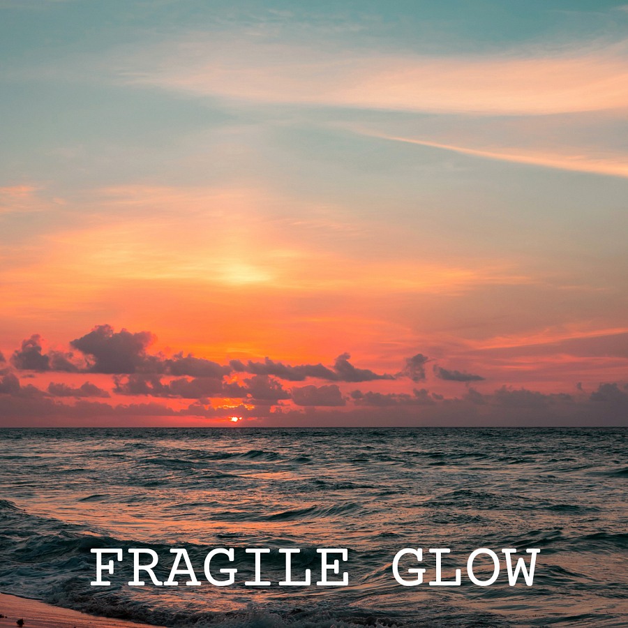 Fragile Glow