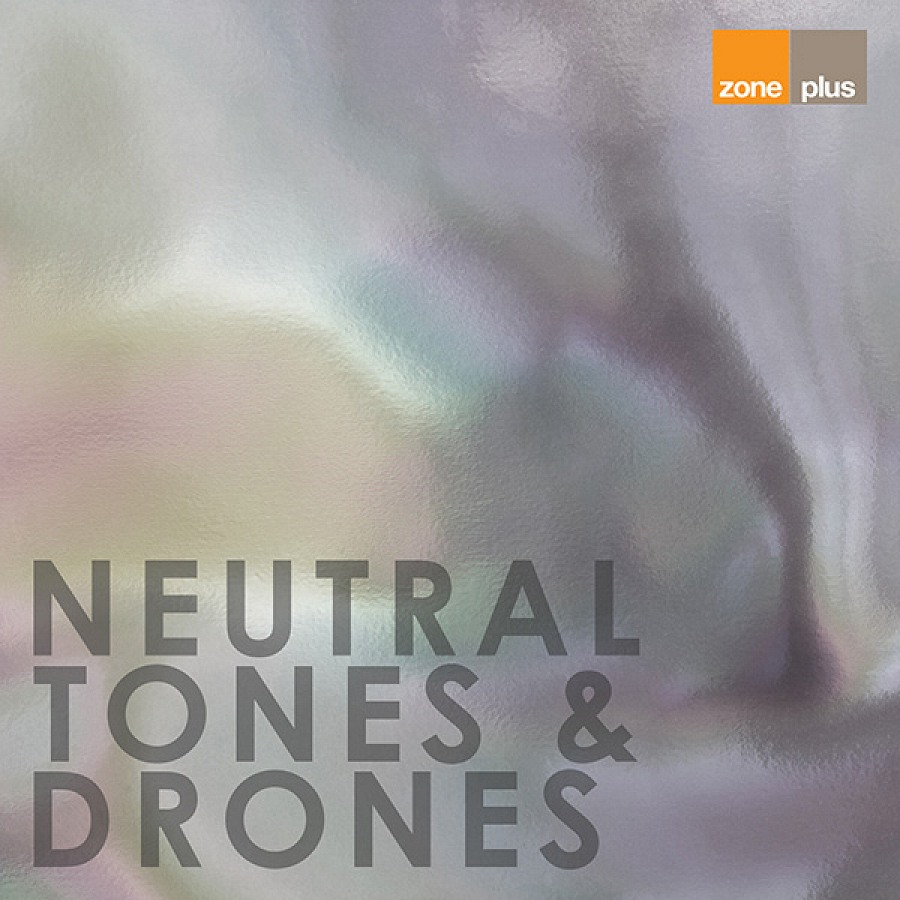 Neutral Tones & Drones