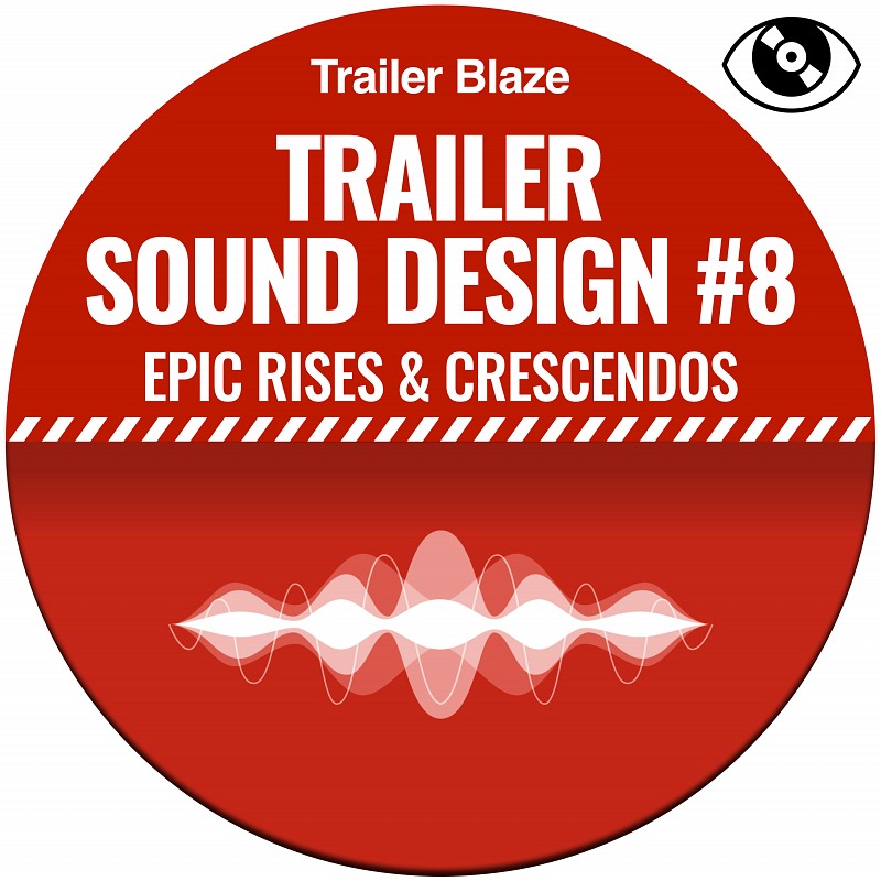 Trailer Sound Design #8 - Epic Rises & Crescendos