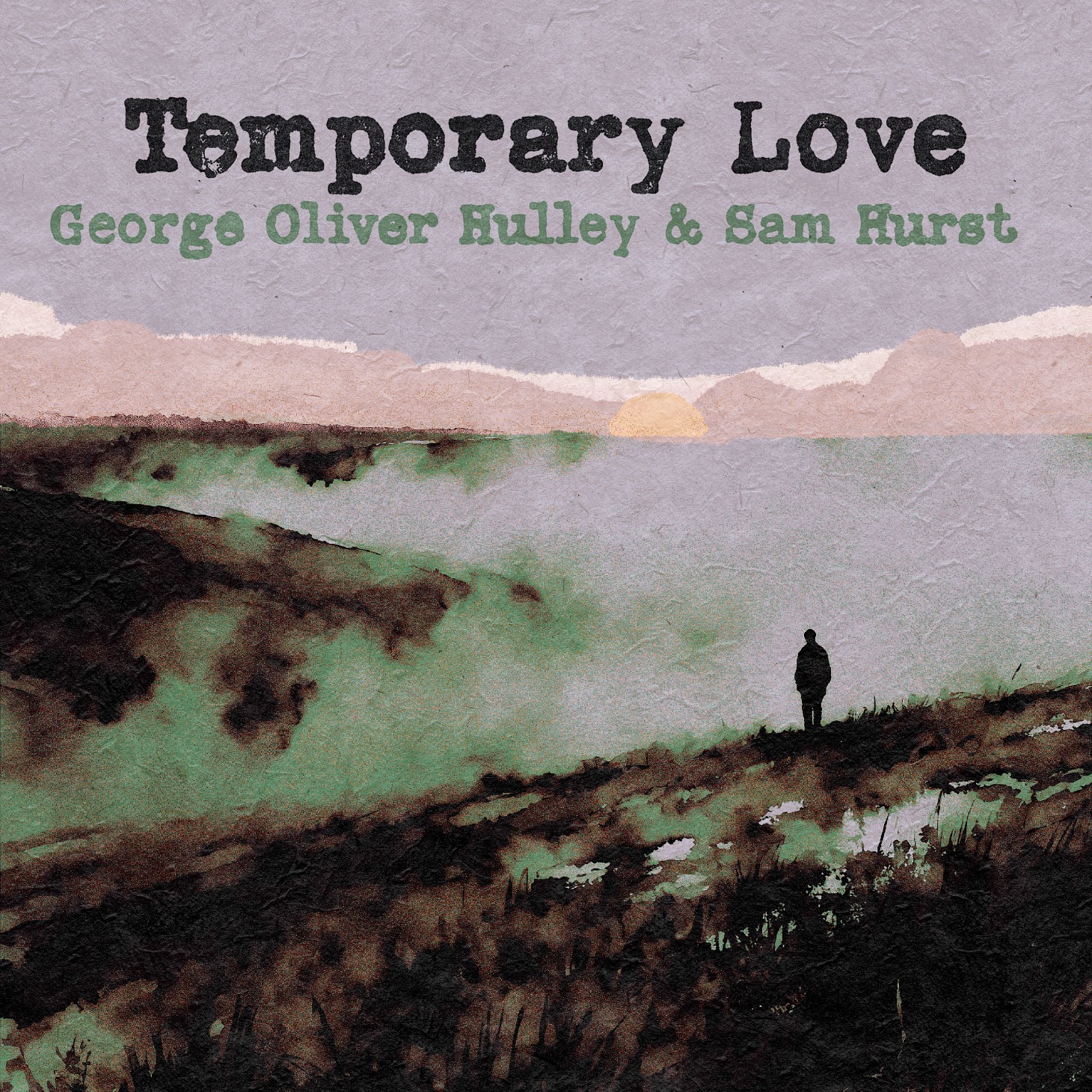 George Oliver Hulley & Sam Hurst- Temporary Love