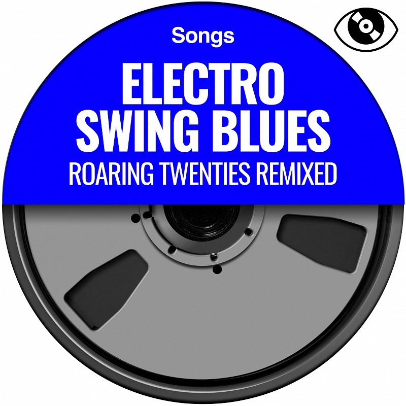 Electro Swing Blues - Roaring Twenties Remixed