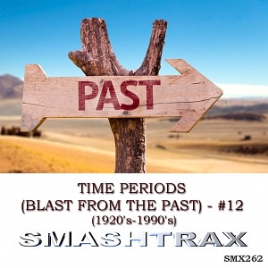 TIME PERIODS (BLAST FROM THE PAST) - #12 (1920's-1990's)