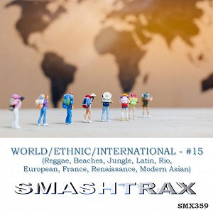 WORLD/ETHNIC/INTERNATIONAL - #15 (Reggae, Beaches, Jungle, Latin, Rio, European, France, Renaissance, Modern Asian)