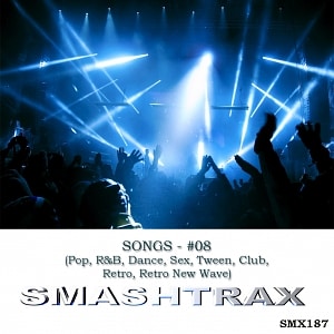 Songs Vol. 8 (Pop, R&B, Dance, Sex, Tween, Club, Retro, Retro New Wave)