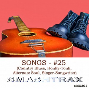 SONGS - #25 (Country Blues, Honky-Tonk, Alternate Soul, Singer-Songwriter)