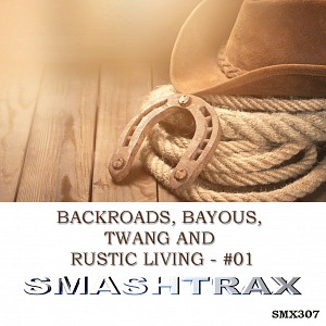 BACKROADS, BAYOUS, TWANG AND RUSTIC LIVING - #01