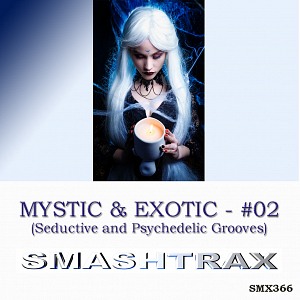 MYSTIC AND EXOTIC - #02 (Seductive and Psychedelic Grooves)