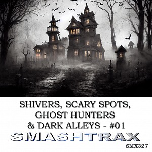 SHIVERS, SCARY SPOTS, GHOST HUNTERS AND DARK ALLEYS - #01