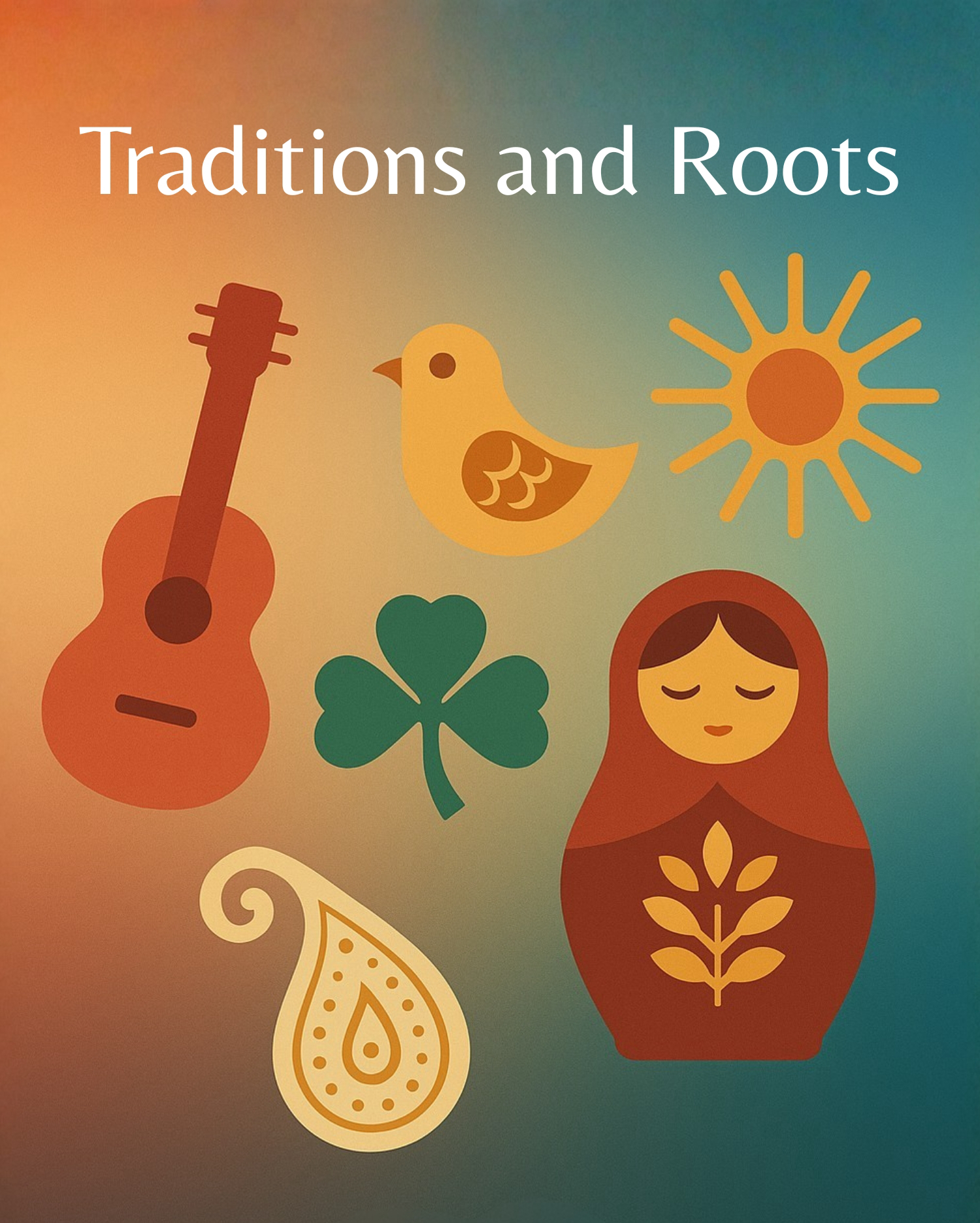 Traditions and Roots